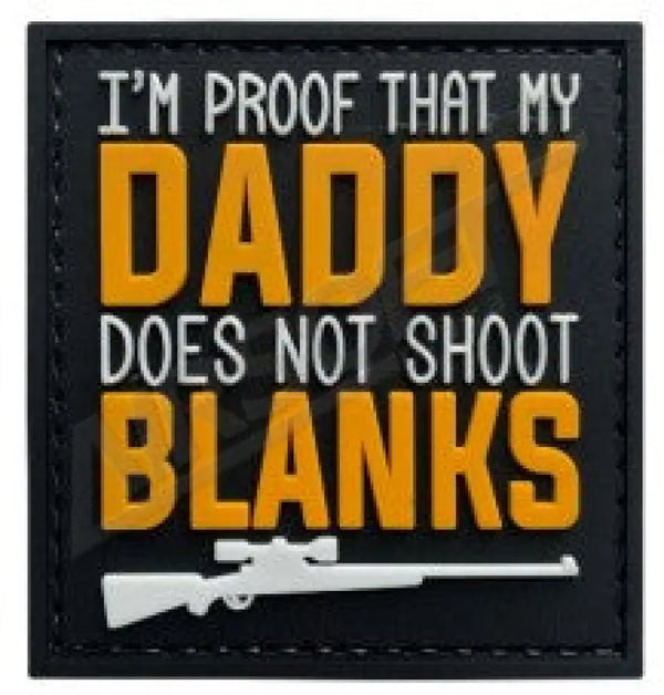 Patch 1110 - Im Proof That My Daddy Does Not Shoot Blanks Felvarrók